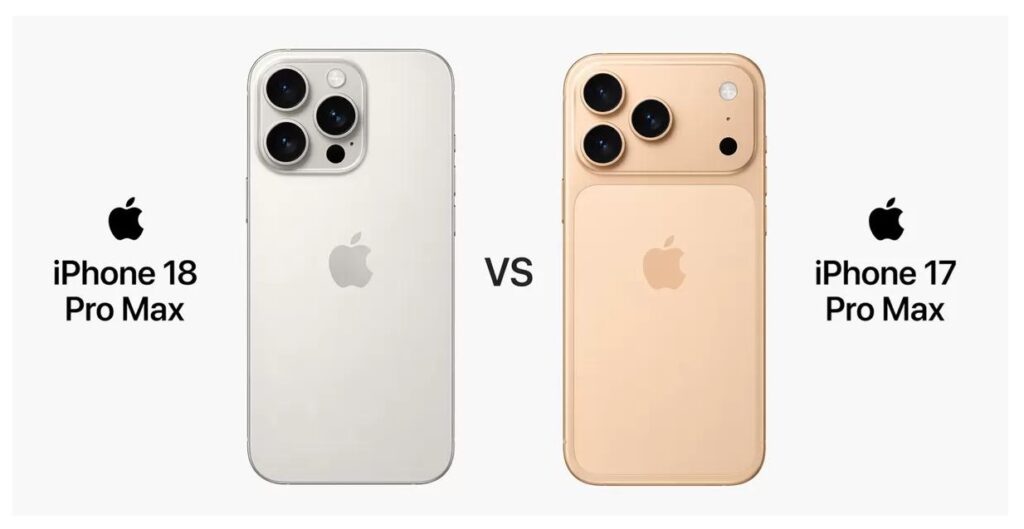 iPhone 18 Pro Max vs iPhone 17 Pro Max